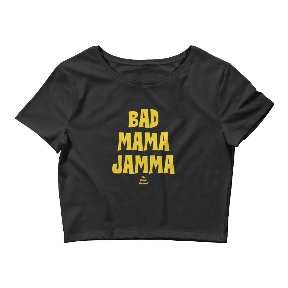 Bad Mama Jamma - Crop Top